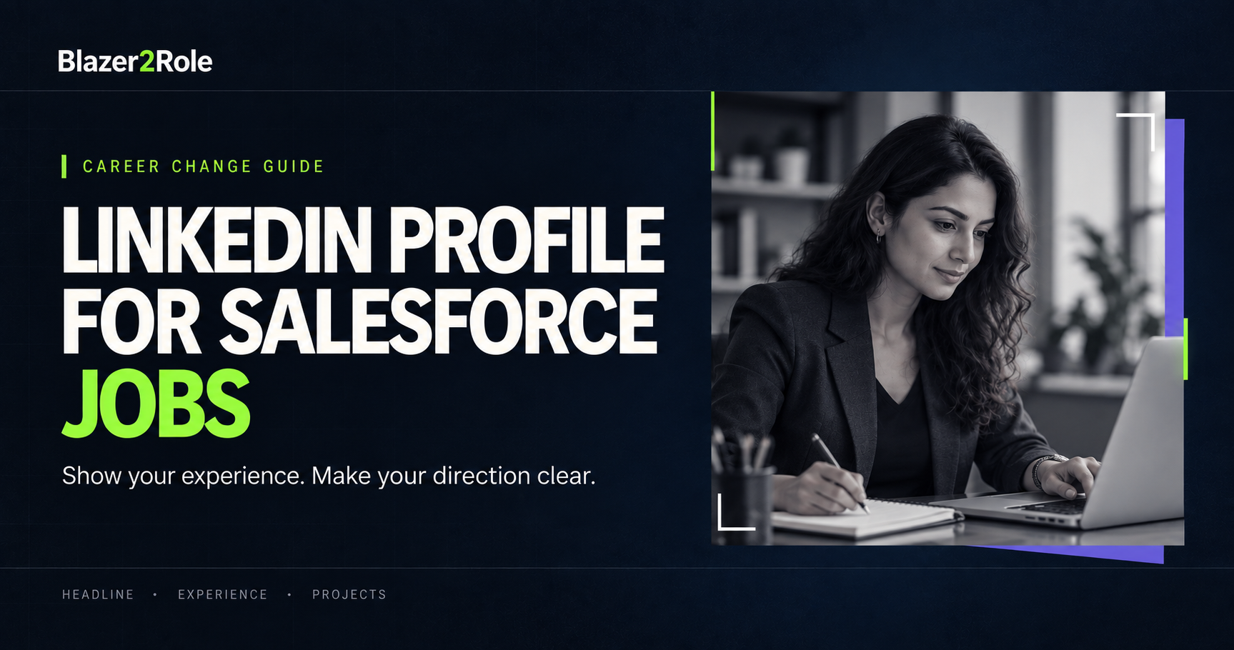 How to Build a LinkedIn Profile for Salesforce Jobs as a Career Changer