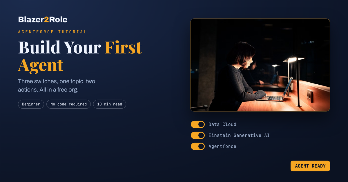 How to Build Your First Agentforce Agent (Free Dev Org)